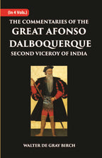 The Commentaries Of The Great Afonso Dalboquerque, Second Viceroy Of India Vol. 4th - Gyan Books | Grocsy