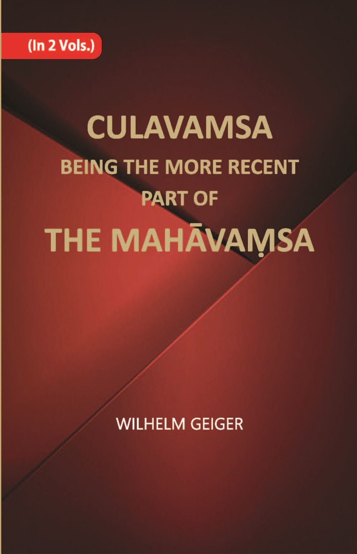 Culavamsa Being The More Recent Part Of The Mahavamsa Vol. 2nd - Gyan Books | Grocsy