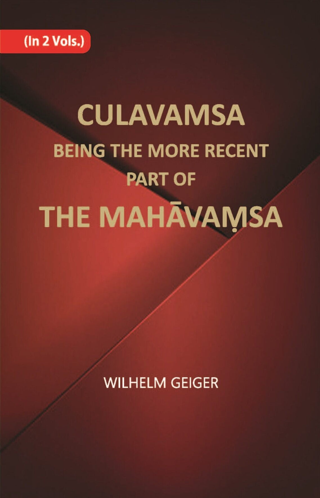 Culavamsa Being The More Recent Part Of The Mahavamsa Vol. 1st - Gyan Books | Grocsy