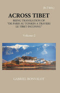 Across Thibet Being A Translation Of “De Paris Au Tonkin A Travers Letibet Inconnu,” Vol. 2nd - Gyan Books | Grocsy