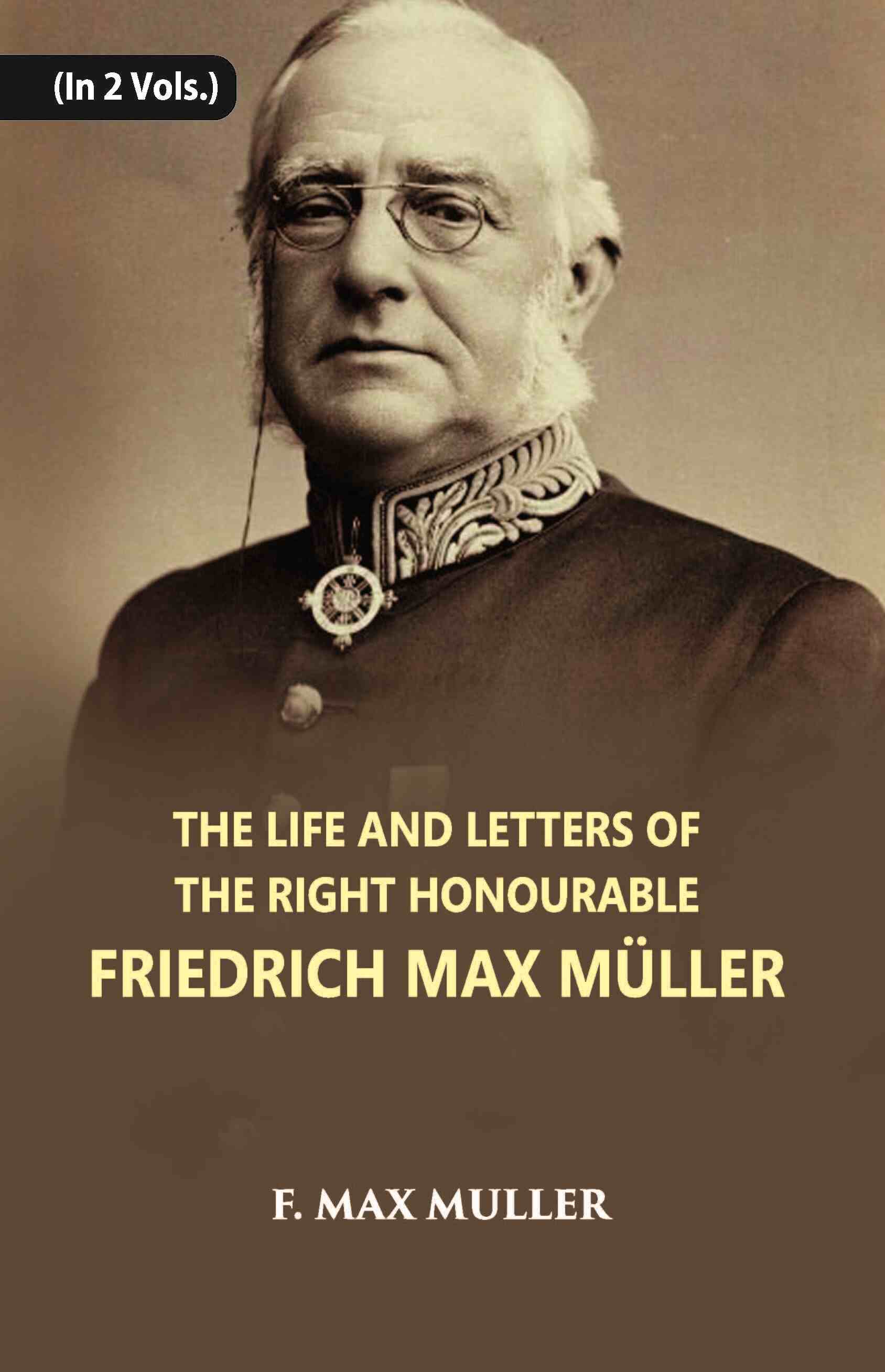 The Life And Letters Of The Right Honourable Friedrich Max Muller Vol. 2nd - Gyan Books | Grocsy
