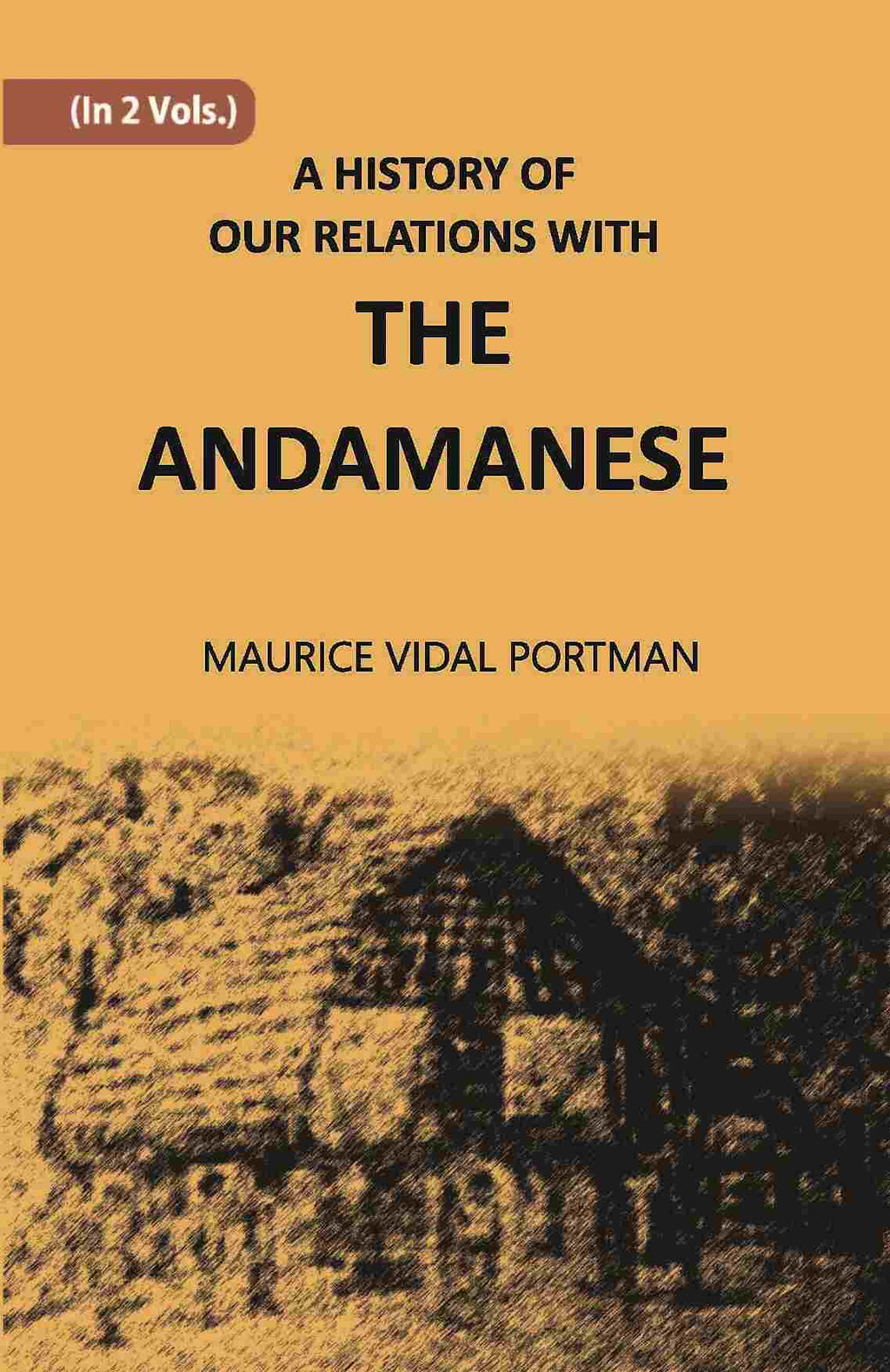 A History Of Our Relations With The Andamanese Vol. 2nd - Gyan Books | Grocsy