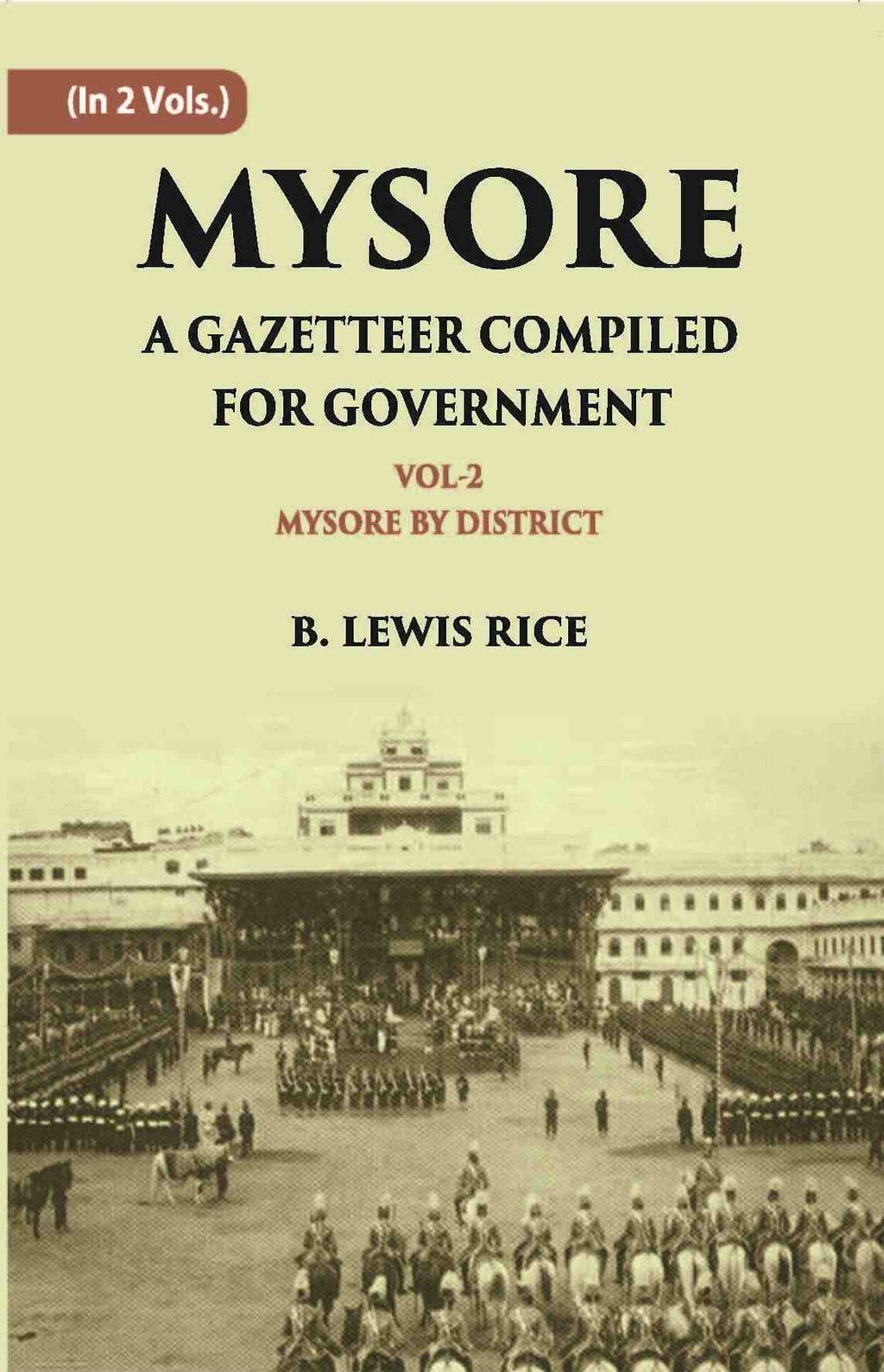 Mysore: A Gazetteer Compiled For Government Vol. 2nd - Gyan Books | Grocsy