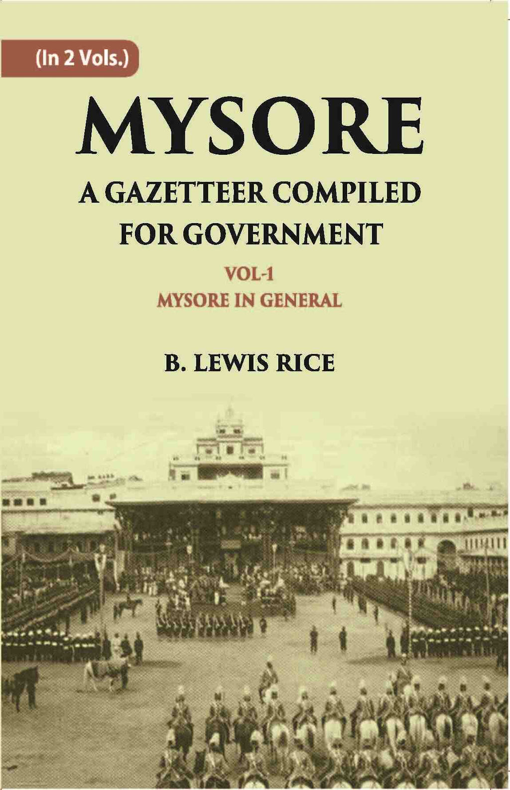 Mysore: A Gazetteer Compiled For Government Vol. 1st - Gyan Books | Grocsy