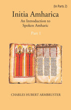 Initia Amharica: An Introduction To Spoken Amharic Part -1 - Gyan Books | Grocsy