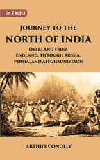 Journey To The North Of India, Overland From England, Through Russia, Persia, And Affghaunistaun Vol. 1st - Gyan Books | Grocsy