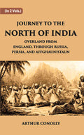 Journey To The North Of India, Overland From England, Through Russia, Persia, And Affghaunistaun Vol. 1st - Gyan Books | Grocsy