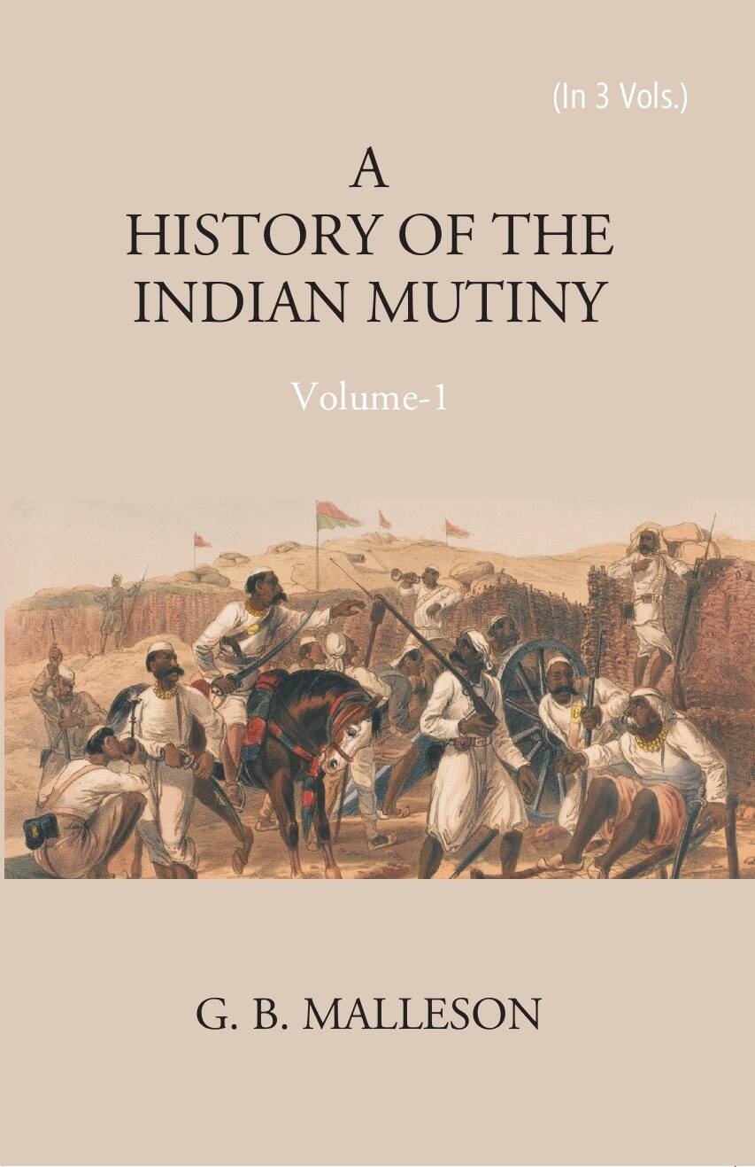 Historyof The Indian Mutiny, 1857-1859 Vol. 3rd - Gyan Books | Grocsy