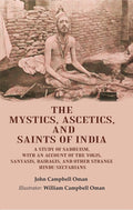 The Mystics, Ascetics, And Saints Of India: A Study Of Sadhuism, With An Account Of The Yogis, Sanyasis, - Gyan Books | Grocsy