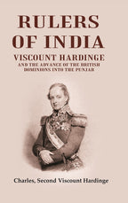 Rulers of India: Viscount Hardinge and the Advance of the British Dominions Into the Punjab - Gyan Books | Grocsy