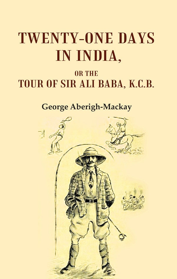 Twenty-one Days in India: Or The Tour of Sir Ali Baba, K.C.B. - Gyan Books | Grocsy