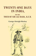 Twenty-one Days in India: Or The Tour of Sir Ali Baba, K.C.B. - Gyan Books | Grocsy