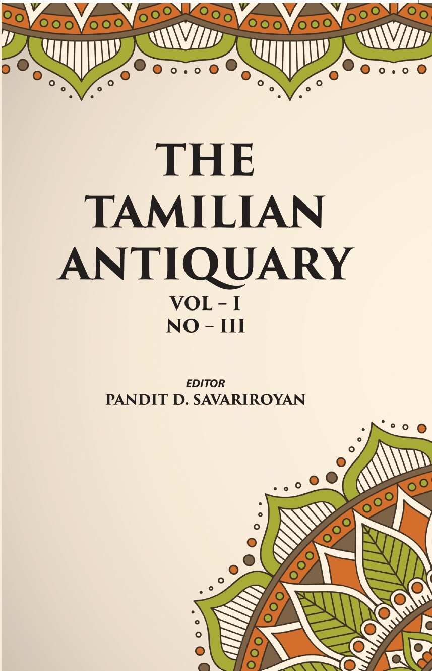 THE TAMILIAN ANTIQUARY:MANIKKA VACAGAR AND HIS DATE Vol. I. NO. 3 - Gyan Books | Grocsy