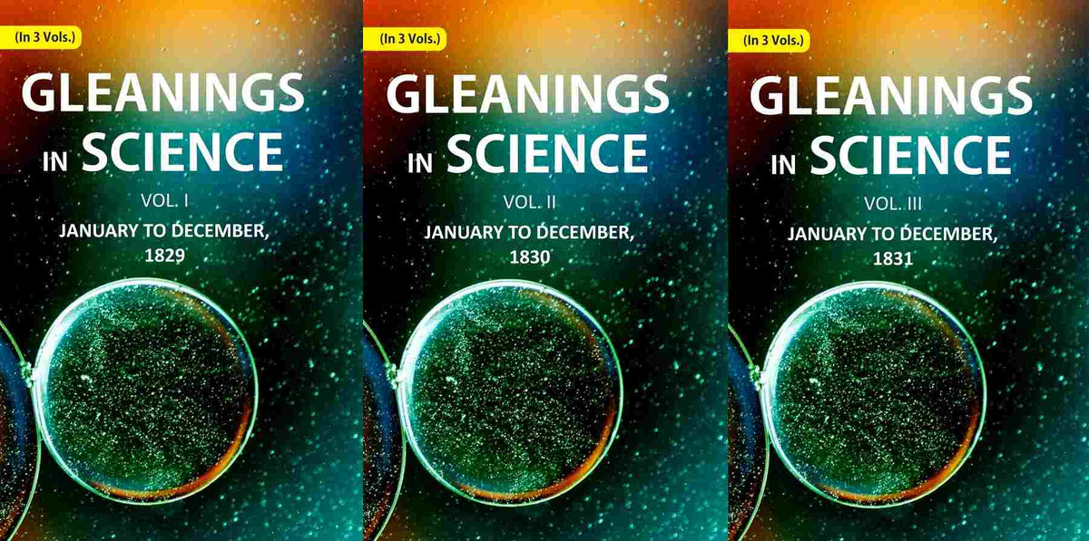 Gleanings in Science: January to December, (1829-1831) 3 Vols. Set - Gyan Books | Grocsy