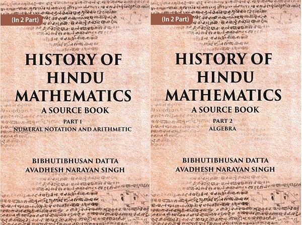 HISTORY OF HINDU MATHEMATICS: A SOURCE BOOK (Part- I-NUMERAL NOTATION AND ARITHMETIC, Part- II- ALGEBRA) in 2 parts - Gyan Books | Grocsy