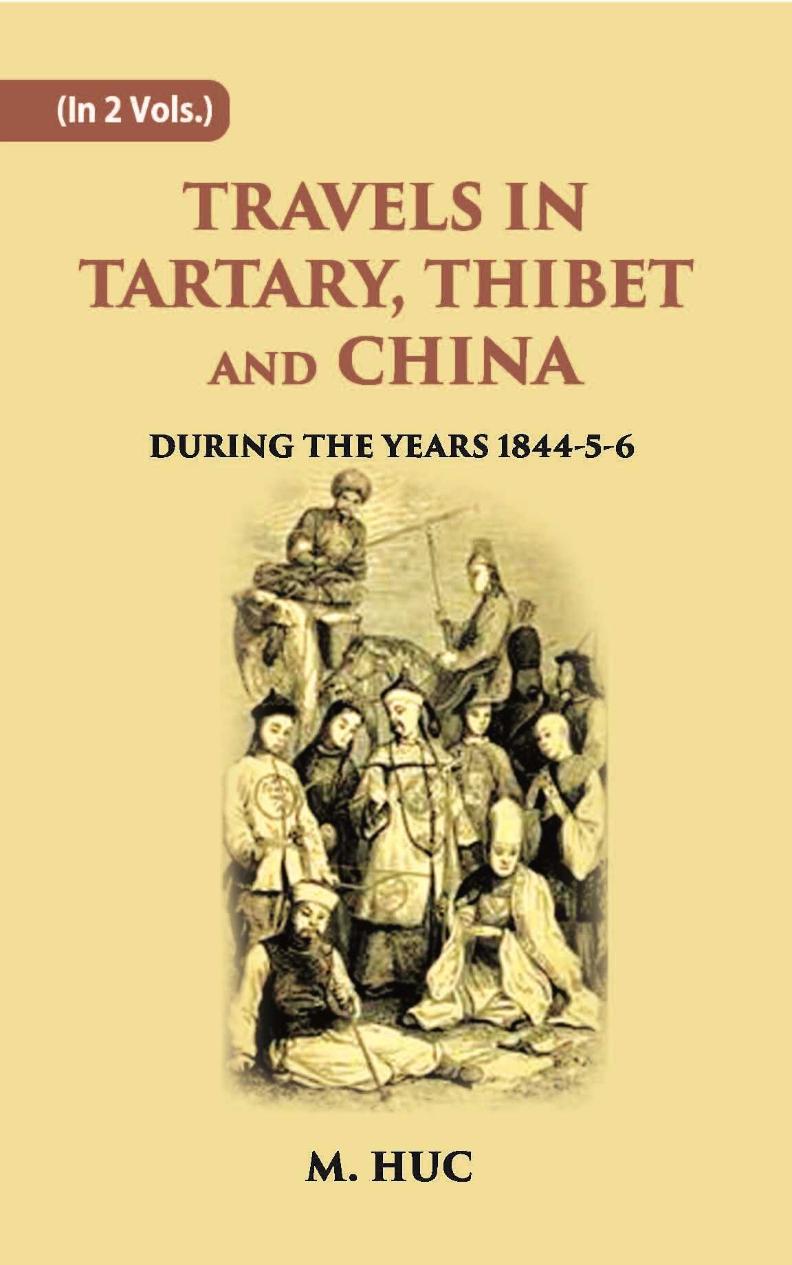 Travels In Tartary, Thibet And China: During The Years 1844-5-6 Vol. 2nd - Gyan Books | Grocsy