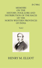 Memoirs On The History, Folk-Lore And Distribution Of The Races Of The North Western Provinces Of India Vol. 2nd - Gyan Books | Grocsy