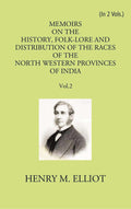 Memoirs On The History, Folk-Lore And Distribution Of The Races Of The North Western Provinces Of India Vol. 2nd - Gyan Books | Grocsy