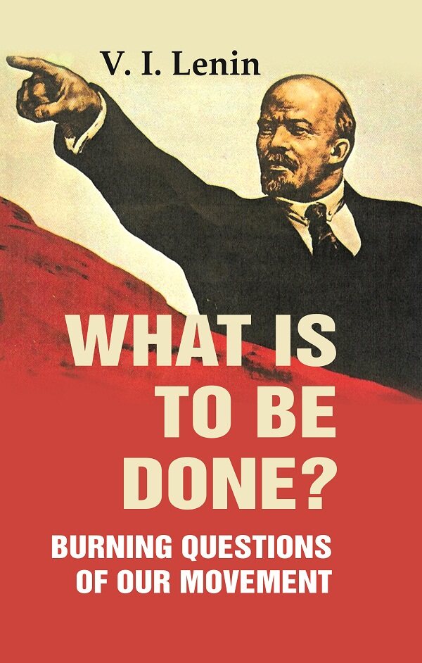 What Is to Be Done?: Burning Questions of Our Movement - Gyan Books | Grocsy