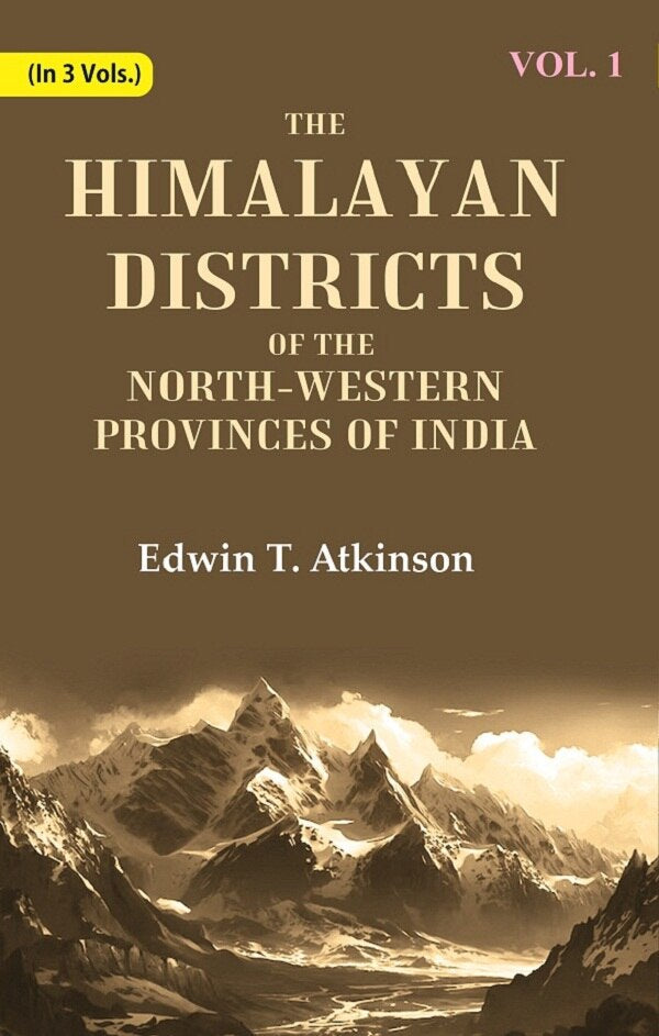 The Himalayan Districts of the North-Western Provinces of India 1st - Gyan Books | Grocsy