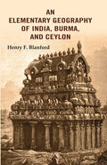 An Elementary Geography of India, Burma, and Ceylon - Gyan Books | Grocsy