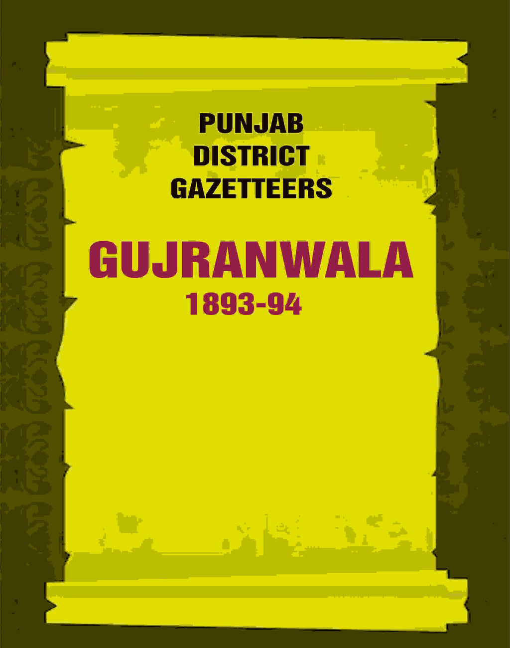 Punjab District Gazetteers: Gujranwala 1893-94 6th - Gyan Books | Grocsy