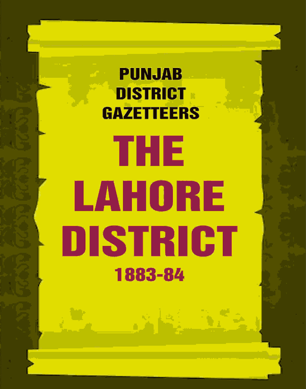 Punjab District Gazetteers: The Lahore District 1883-84 20th - Gyan Books | Grocsy