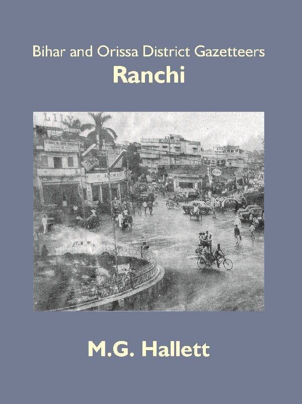 Bihar and Orissa District Gazetteers: Ranchi 43rd - Gyan Books | Grocsy