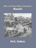 Bihar and Orissa District Gazetteers: Ranchi 43rd - Gyan Books | Grocsy