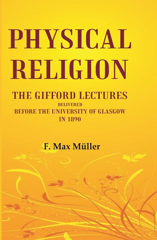 Physical Religion The Gifford Lectures Delivered before the University of Glasgow in 1890 - Gyan Books | Grocsy