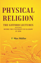 Physical Religion The Gifford Lectures Delivered before the University of Glasgow in 1890 - Gyan Books | Grocsy