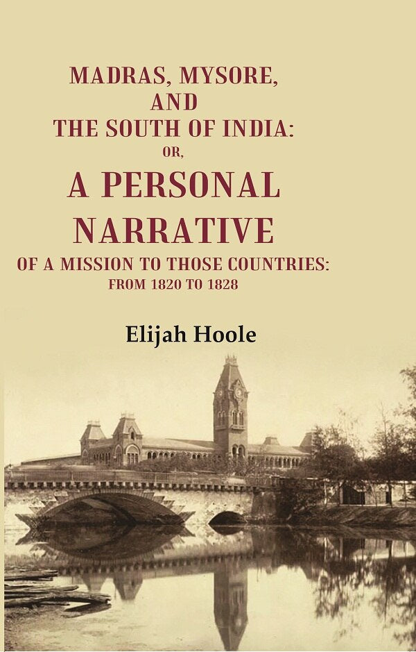 Madras, Mysore, and the South of India: Or, a Personal Narrative of a Mission to those Countries: From 1820 to 1828 - Gyan Books | Grocsy