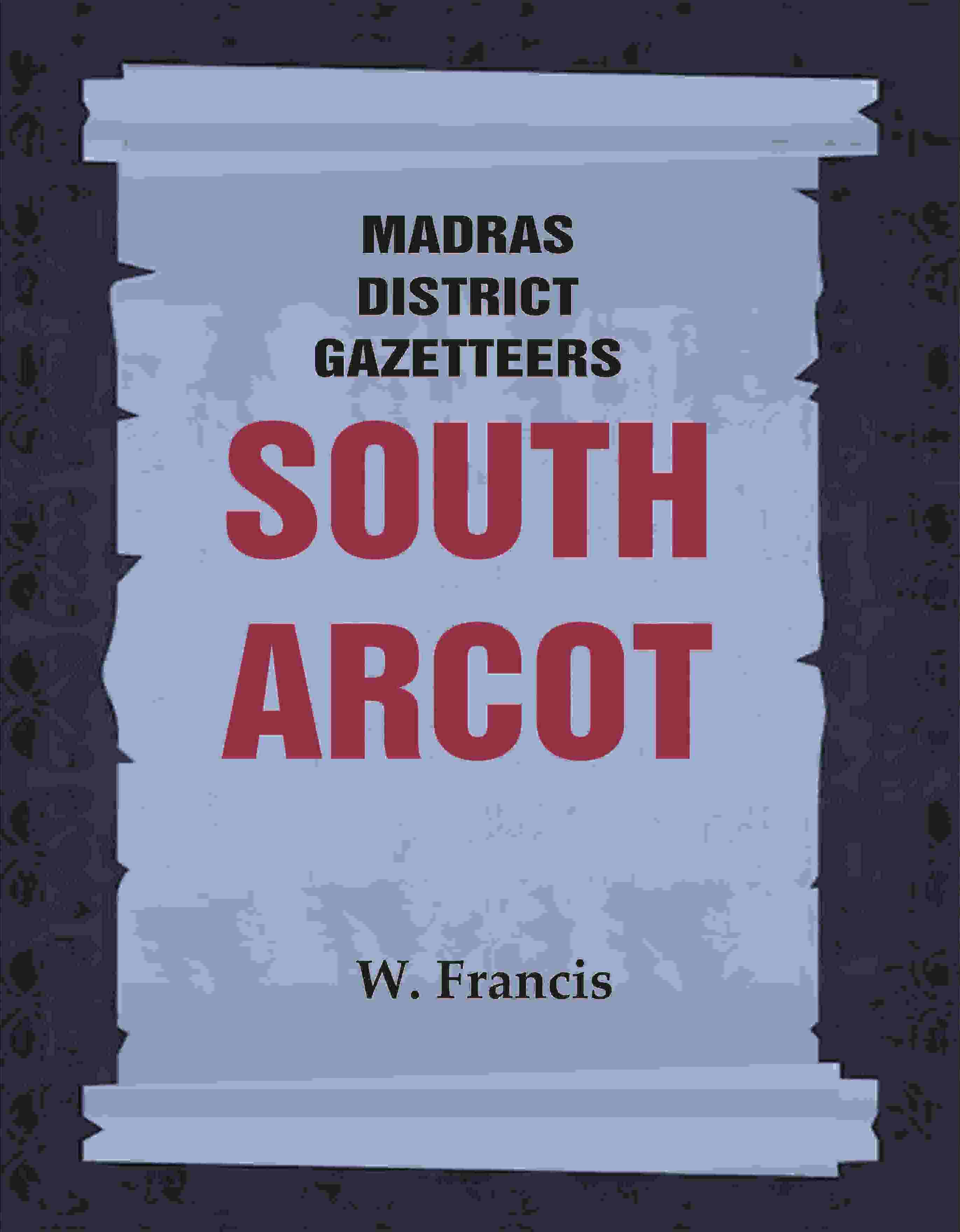 Madras District Gazetteers: South Arcot 17th - Gyan Books | Grocsy