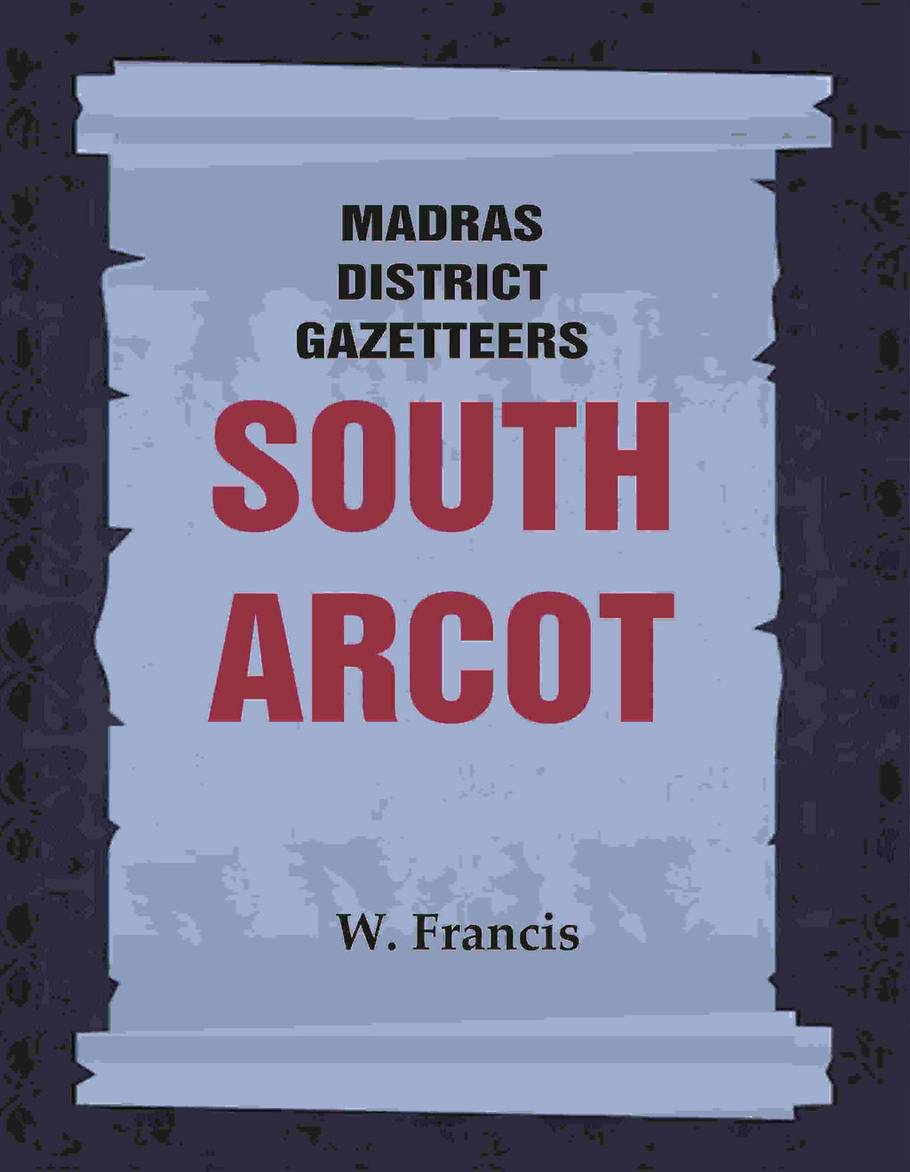 Madras District Gazetteers: South Arcot 17th - Gyan Books | Grocsy