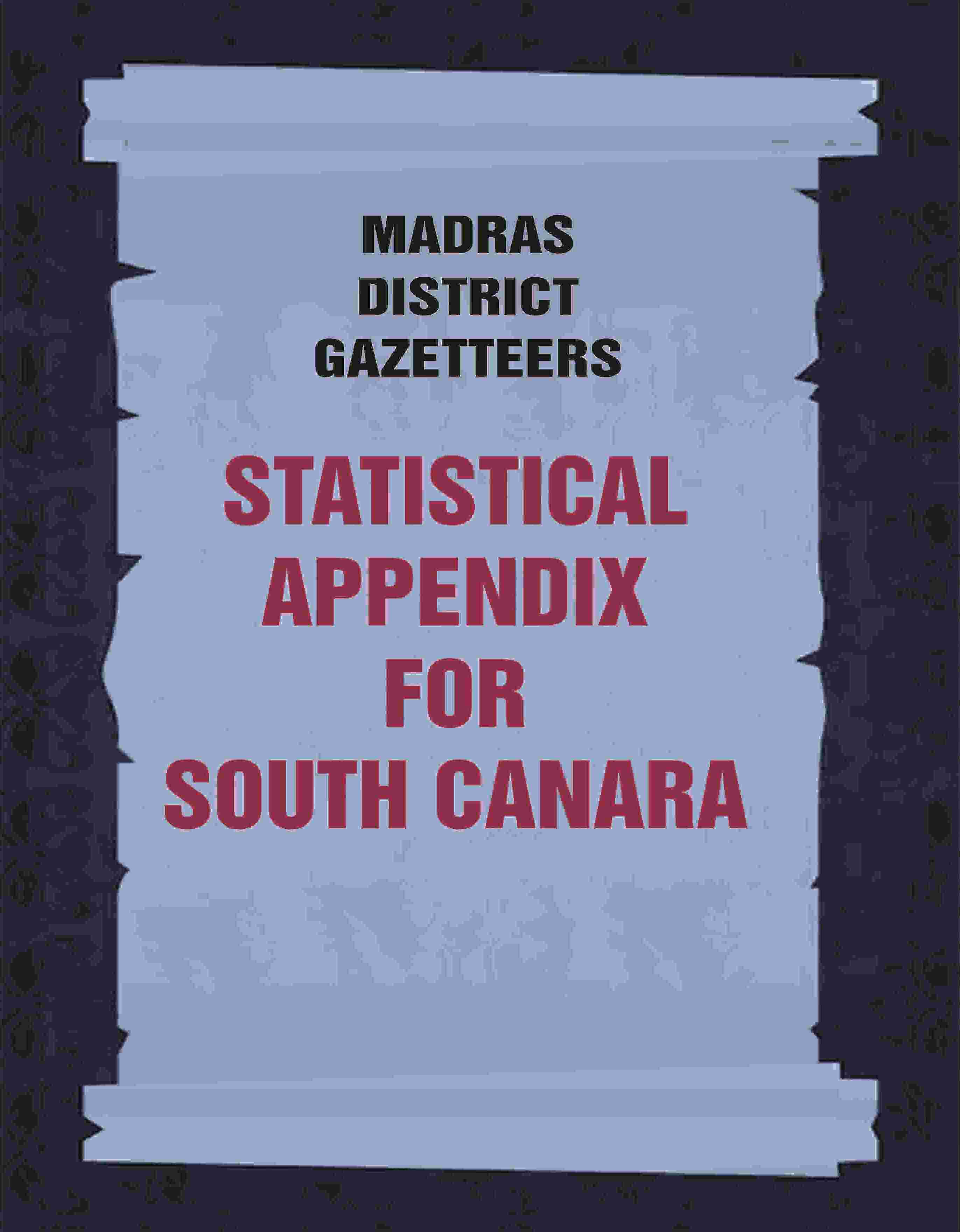 Madras District Gazetteers: Statistical Appendix For South Canara 18th - Gyan Books | Grocsy