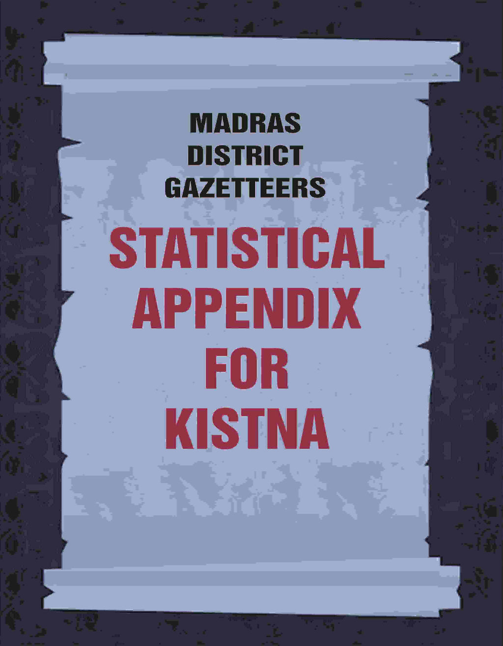 Madras District Gazetteers: Statistical Appendix For Kistna 9th - Gyan Books | Grocsy