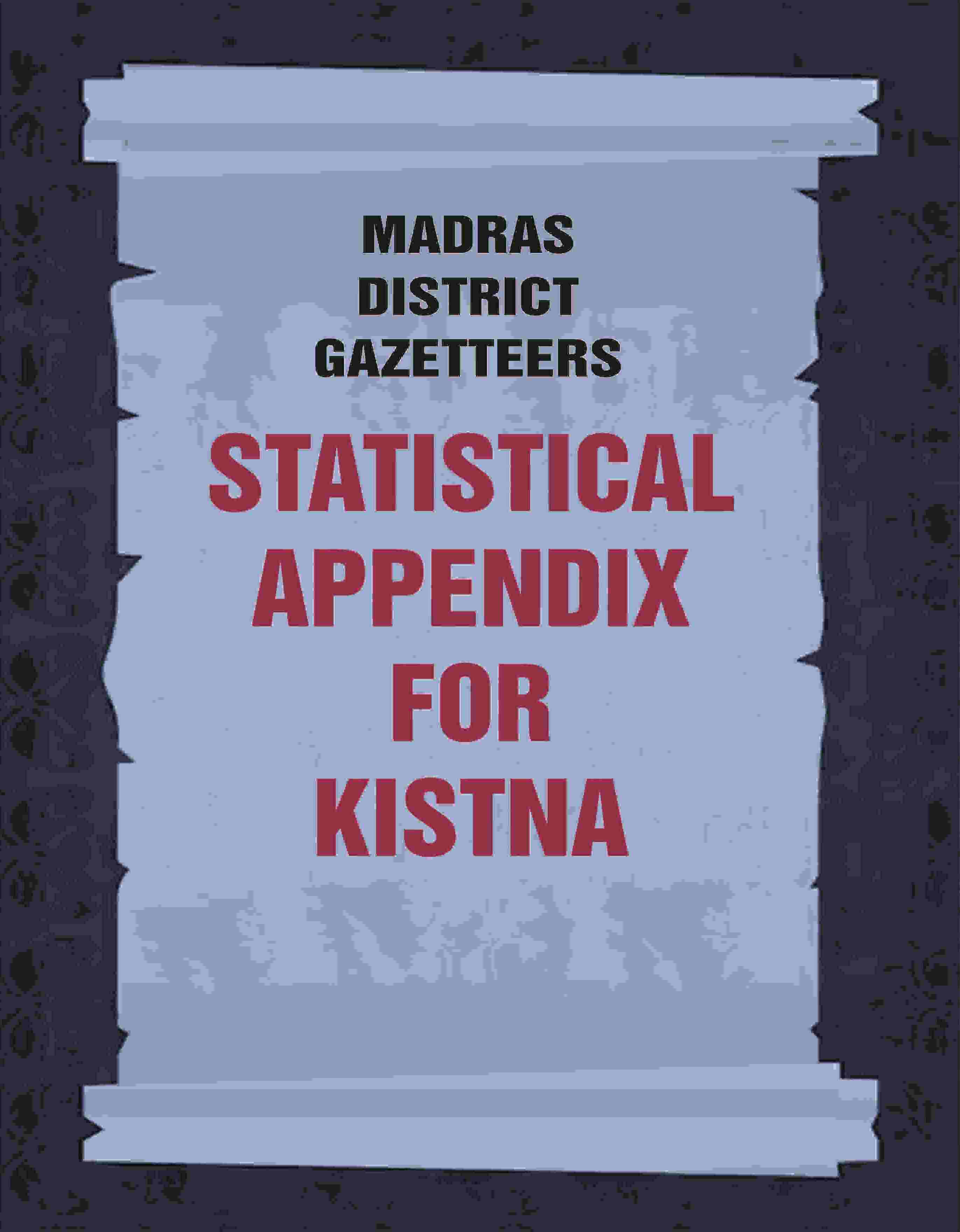 Madras District Gazetteers: Statistical Appendix For Kistna 9th - Gyan Books | Grocsy