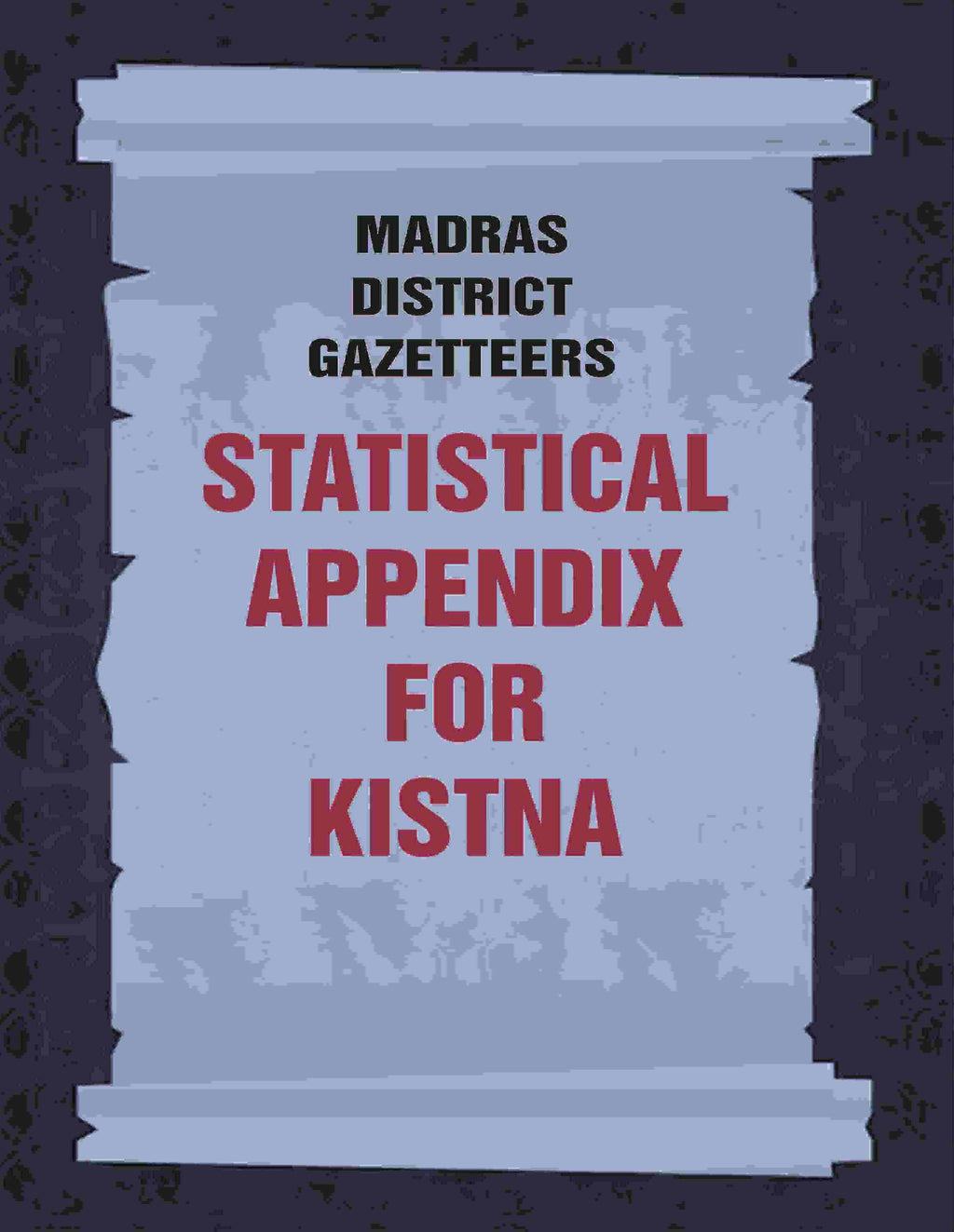 Madras District Gazetteers: Statistical Appendix For Kistna 9th - Gyan Books | Grocsy