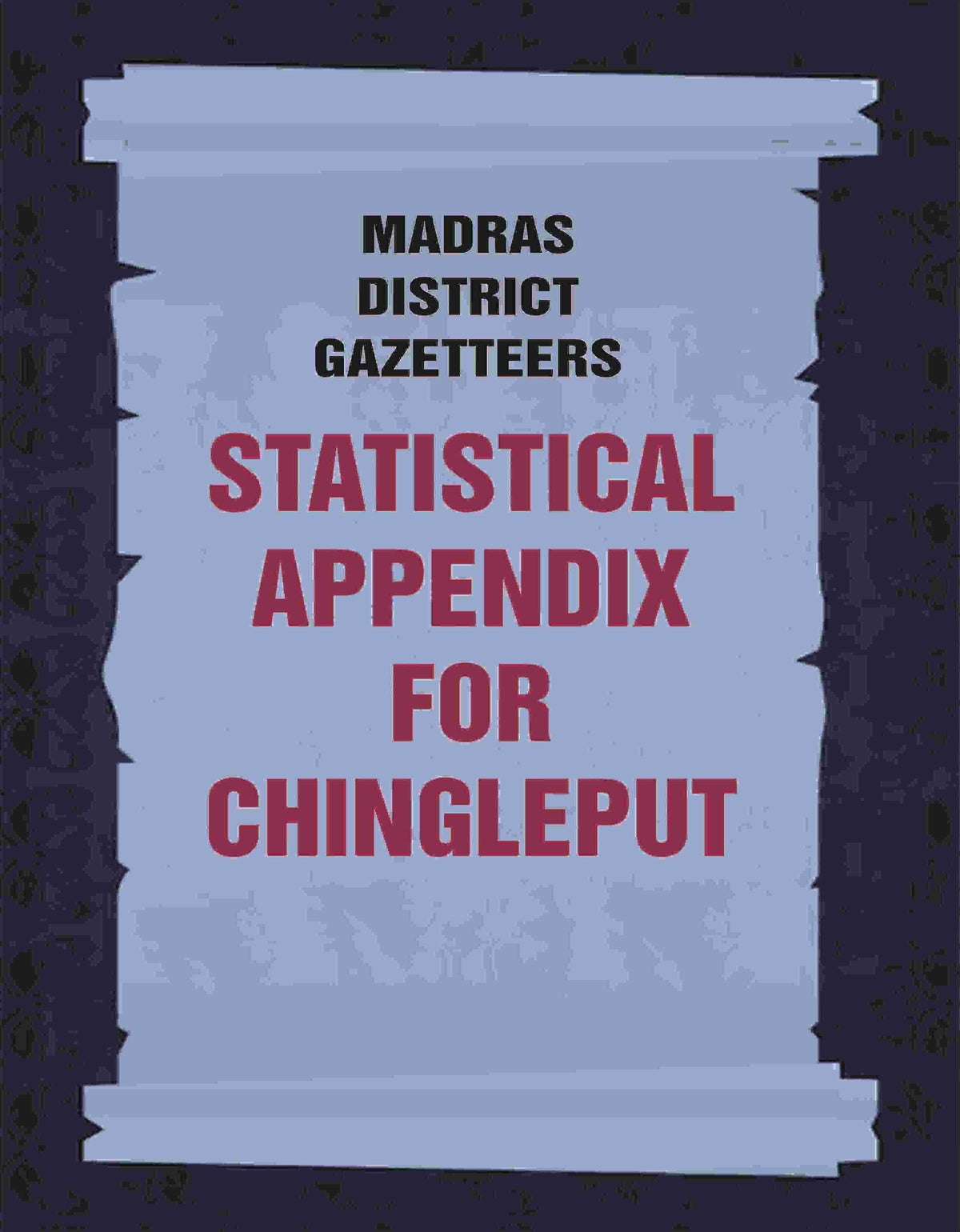 Madras District Gazetteers: Statistical Appendix For Chingleput 4th - Gyan Books | Grocsy