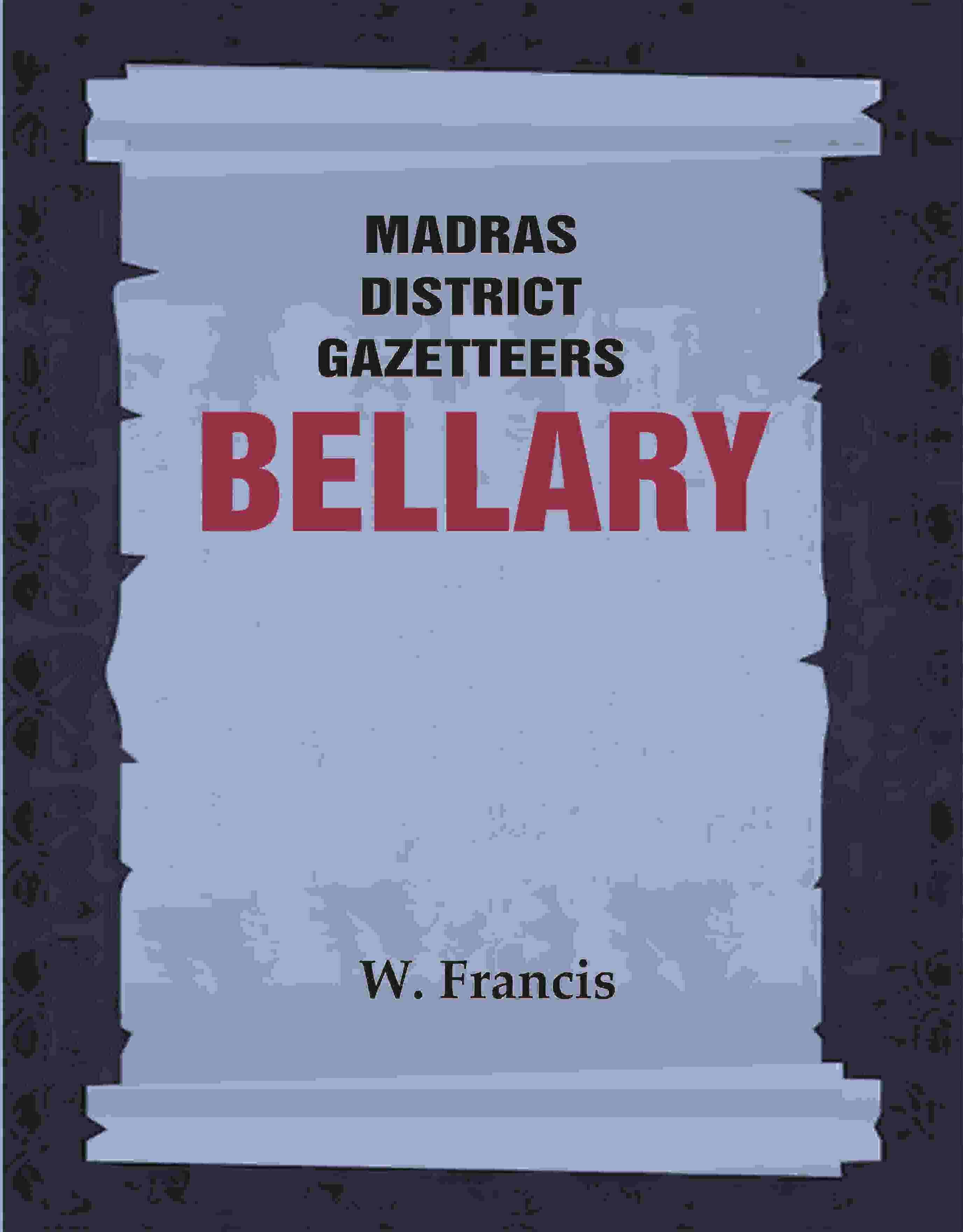 Madras District Gazetteers: Bellary 3rd - Gyan Books | Grocsy