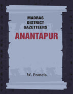Madras District Gazetteers: Anantapur 1st - Gyan Books | Grocsy