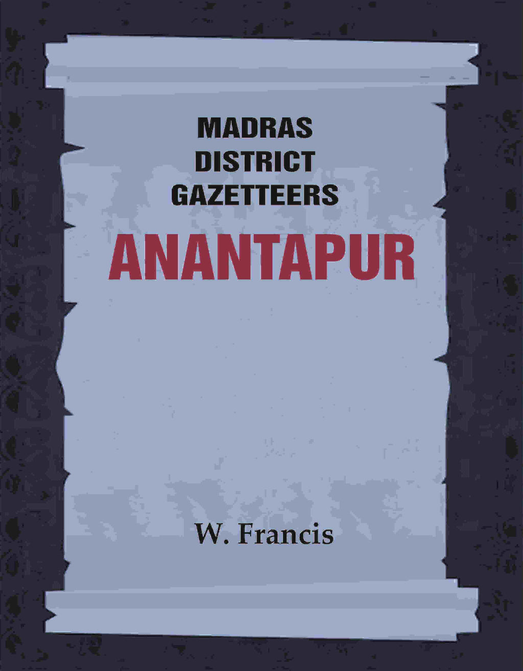 Madras District Gazetteers: Anantapur 1st - Gyan Books | Grocsy