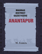Madras District Gazetteers: Anantapur 1st - Gyan Books | Grocsy