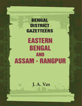Bengal District Gazetteers: Eastern Bengal and assam - Rangpur 44th - Gyan Books | Grocsy
