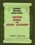 Bengal District Gazetteers: Eastern Bengal and Assam - Jalpaiguri 24th - Gyan Books | Grocsy