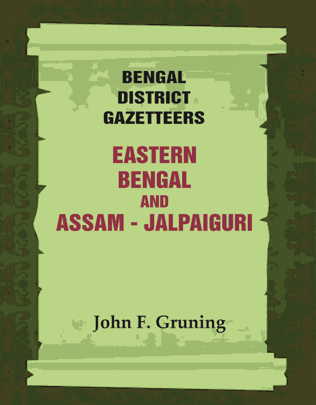 Bengal District Gazetteers: Eastern Bengal and Assam - Jalpaiguri 24th - Gyan Books | Grocsy