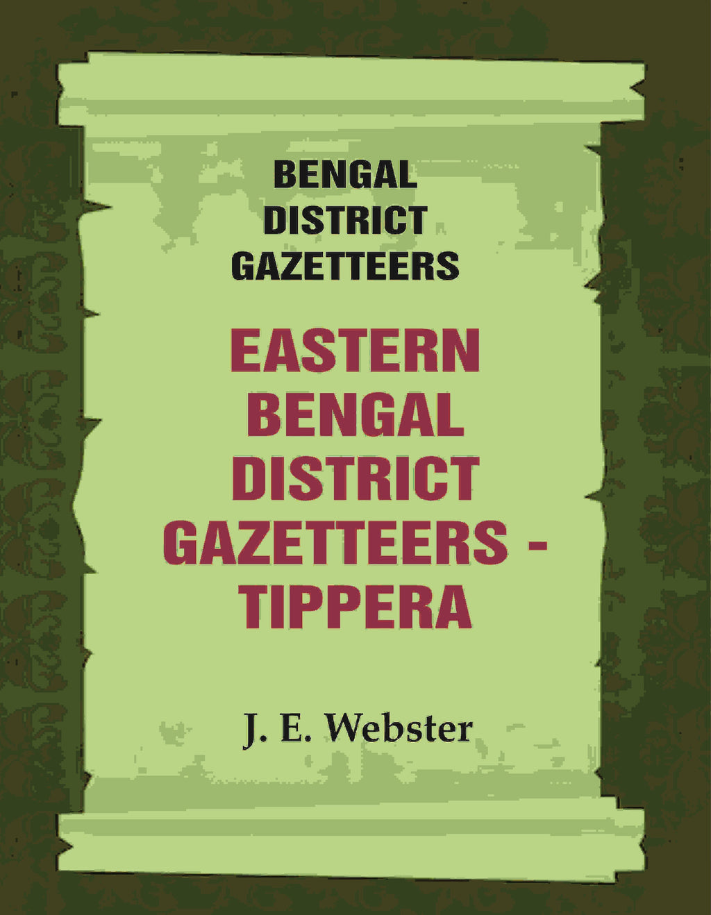 Bengal District Gazetteers: Eastern Bengal District Gazetteers - Tippera 51st - Gyan Books | Grocsy
