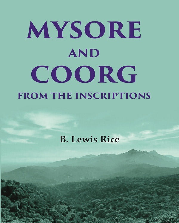 Mysore and Coorg from the Inscriptions - Gyan Books | Grocsy