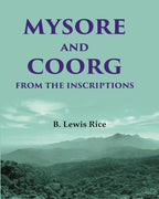 Mysore and Coorg from the Inscriptions - Gyan Books | Grocsy