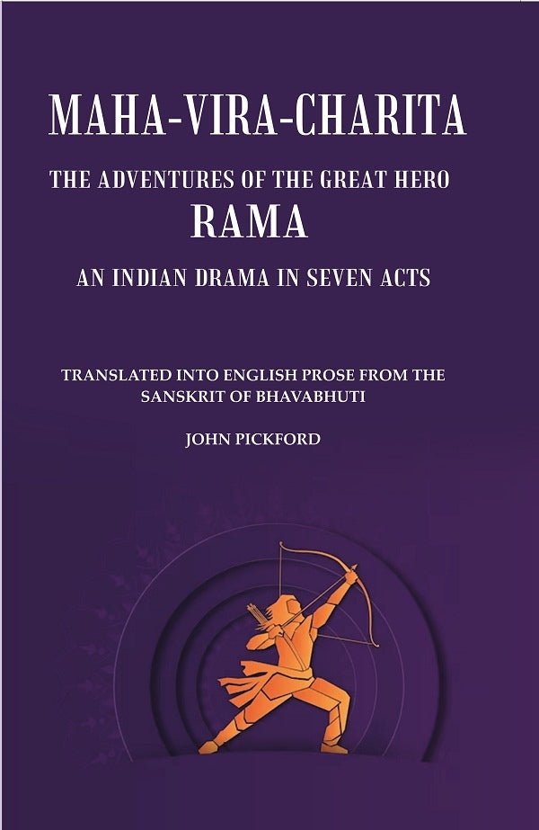 Maha-Vira-Charita: The Adventures of the Great Hero Rama. An Indian Drama in Seven Acts - Gyan Books | Grocsy